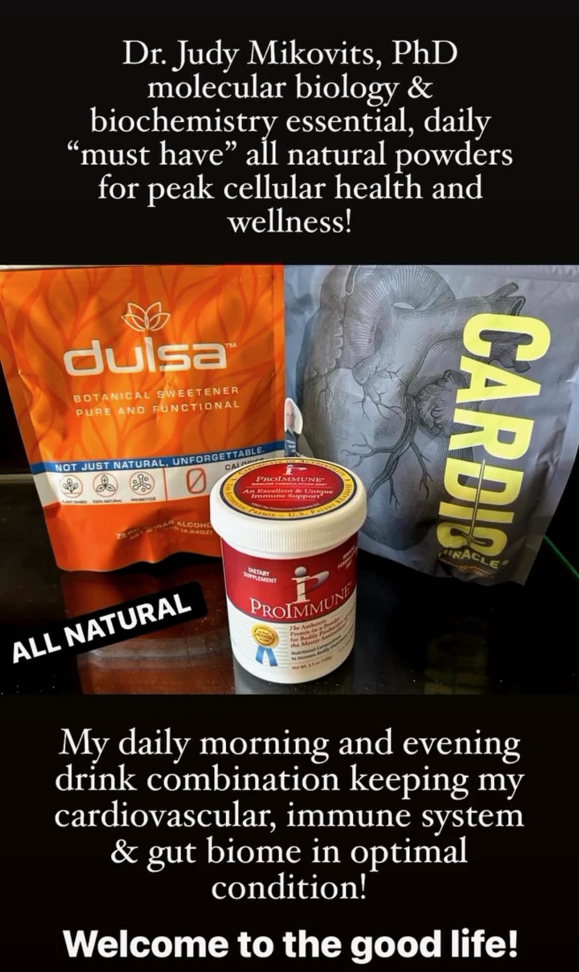 Dr. Judy Mikovits endorses ProImmune, Dulsa, and Cardio Miracle - daily must-have all natural powders for peak cellular health